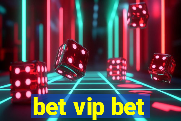 bet vip bet